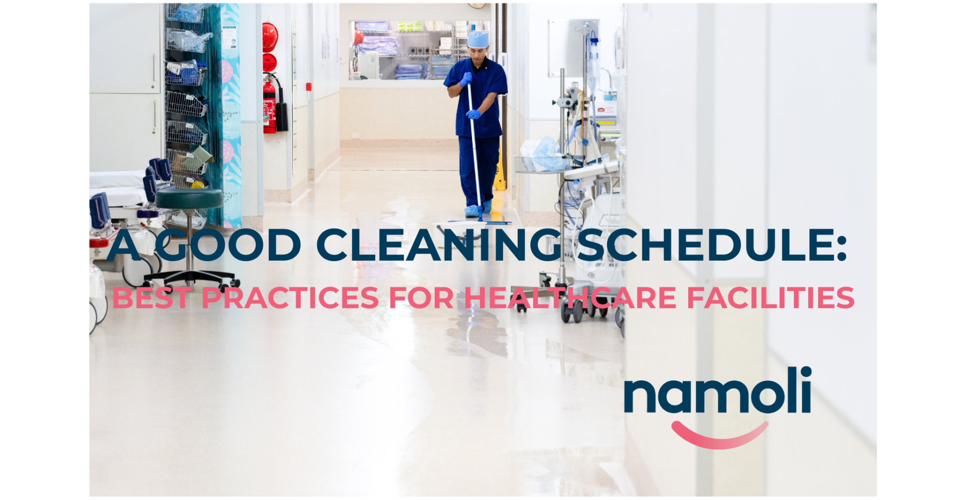 Healthcare cleaner mopping a hospital corridor with medical equipment nearby, illustrating the importance of routine and scheduled cleaning in clinical environments.
